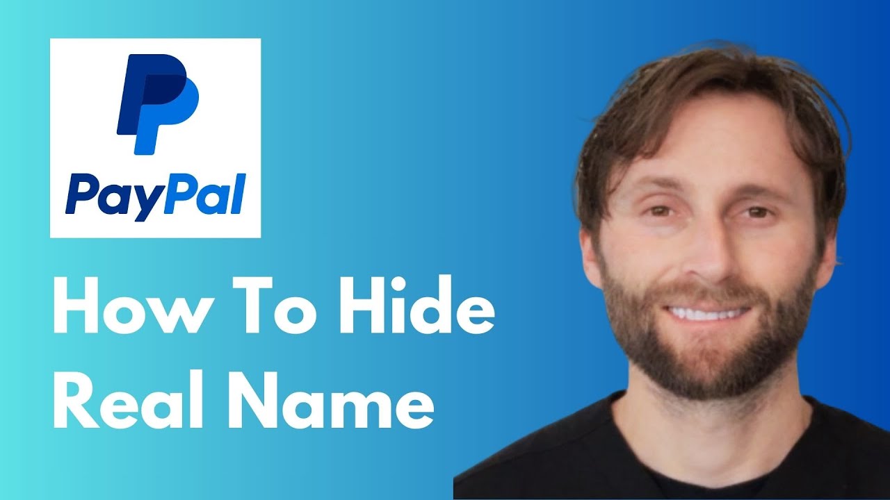 How to Hide My Real Name on PayPal [Full Guide 2026]