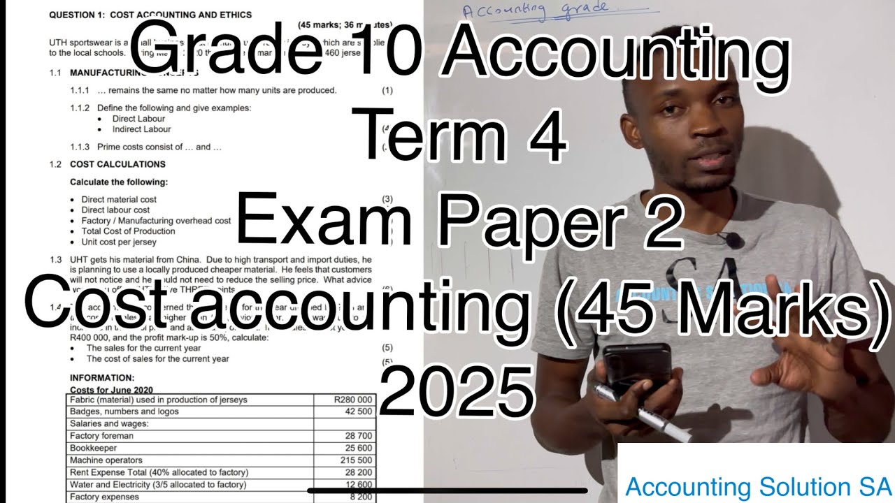 Grade 10 Accounting Term 4 | Exam Paper 2 (Cost accounting 45 Marks) Full video
