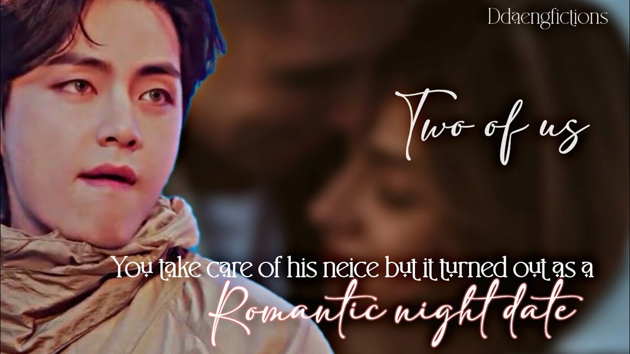 [ARRANGED MARRIAGE AU] Creating memories on a Romantic home date | Two of us | Taehyung ff |
