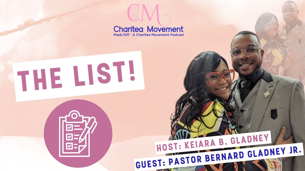 The List | Mask/Off — A Charitea Movement Podcast | Guest: Pastor Bernard Gladney Jr. |