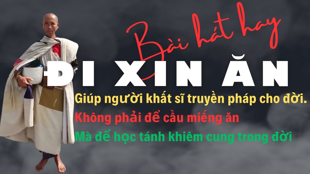 Nhạc Độc Quyền | Đi Xin Ăn | Là để truyền pháp cho đời, là để học tánh khiêm cung.