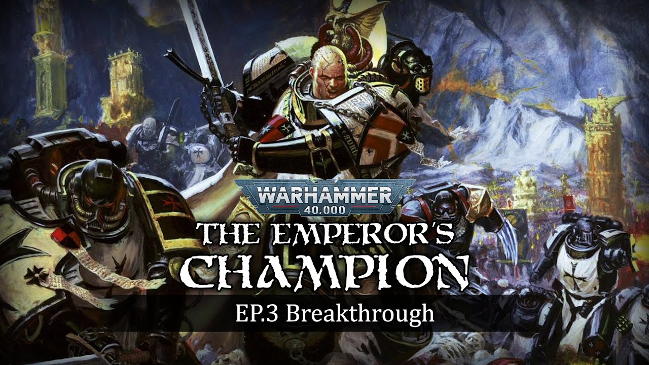 Breakthrough - The Emperor's Champion Warhammer 40k Narrative Campaign Ep 3