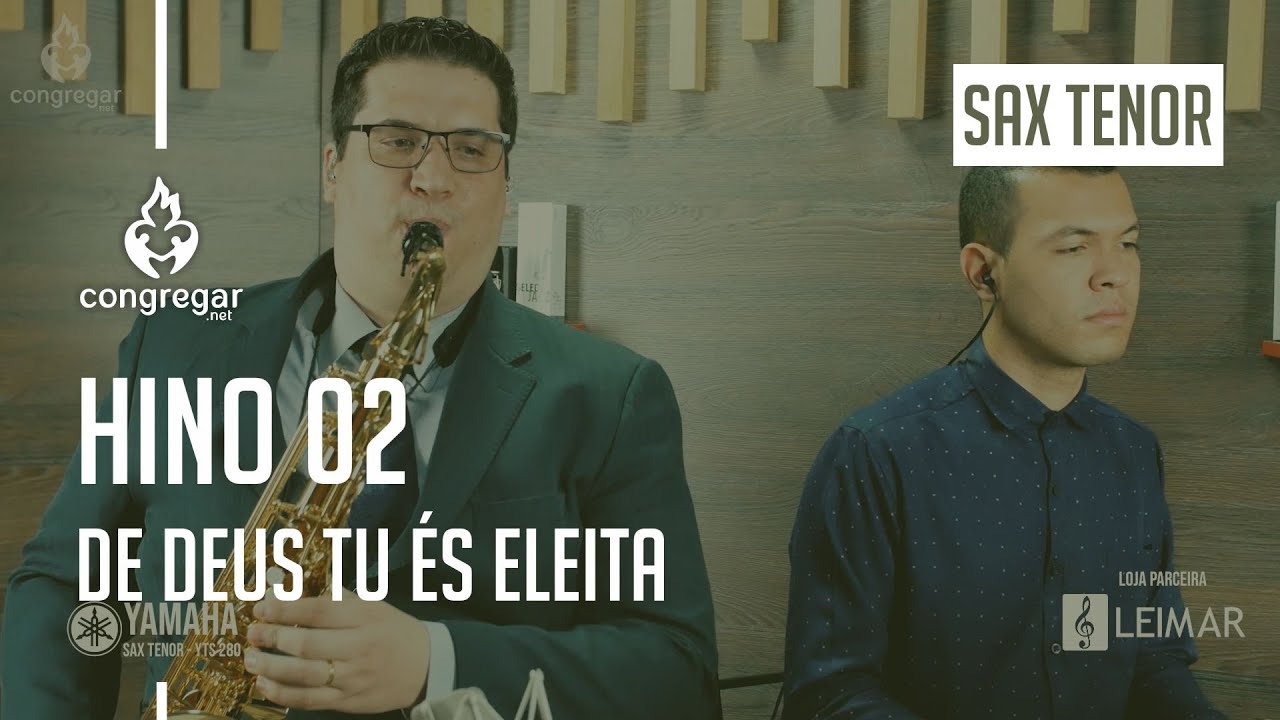 🎷 Hino 02 - De Deus tu és eleita - Dueto - Sax Tenor - CCB 🎷