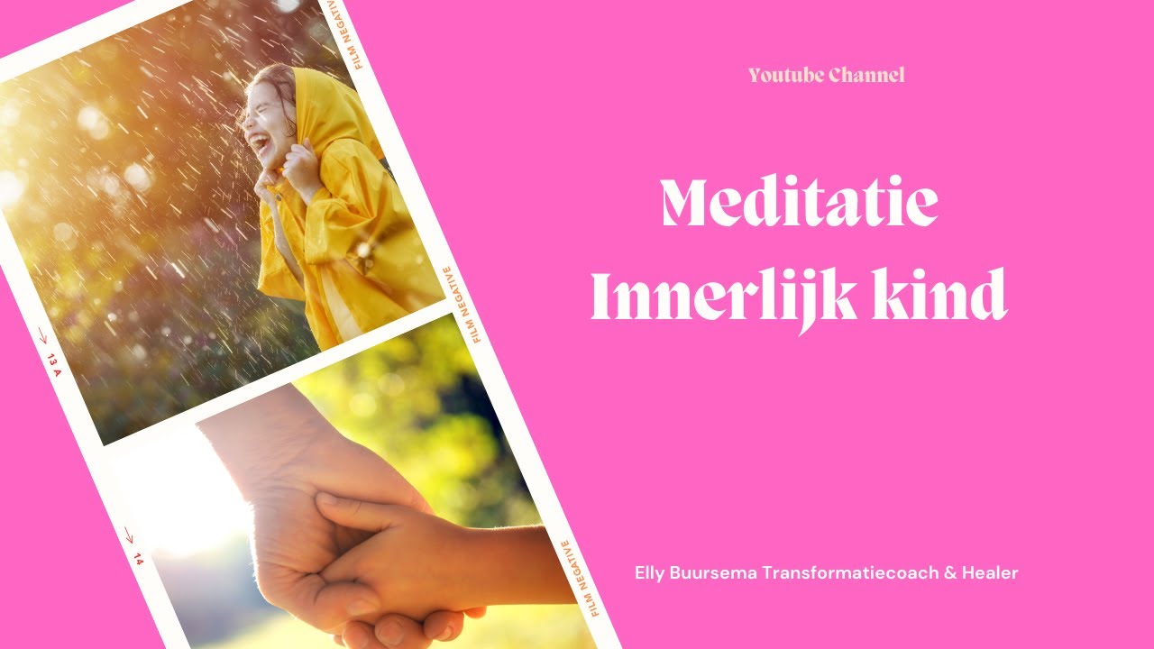 meditatie innerlijk kind 4e dag 10daagse Laat jezelf zien.