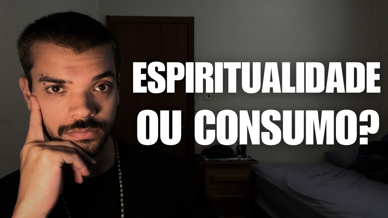 Quando a ESPIRITUALIDADE vira CONSUMO e o perigo disso