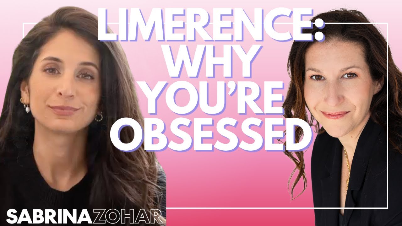 Limerence: Why You're Obsessed And How To Let Go | Sabrina Zohar