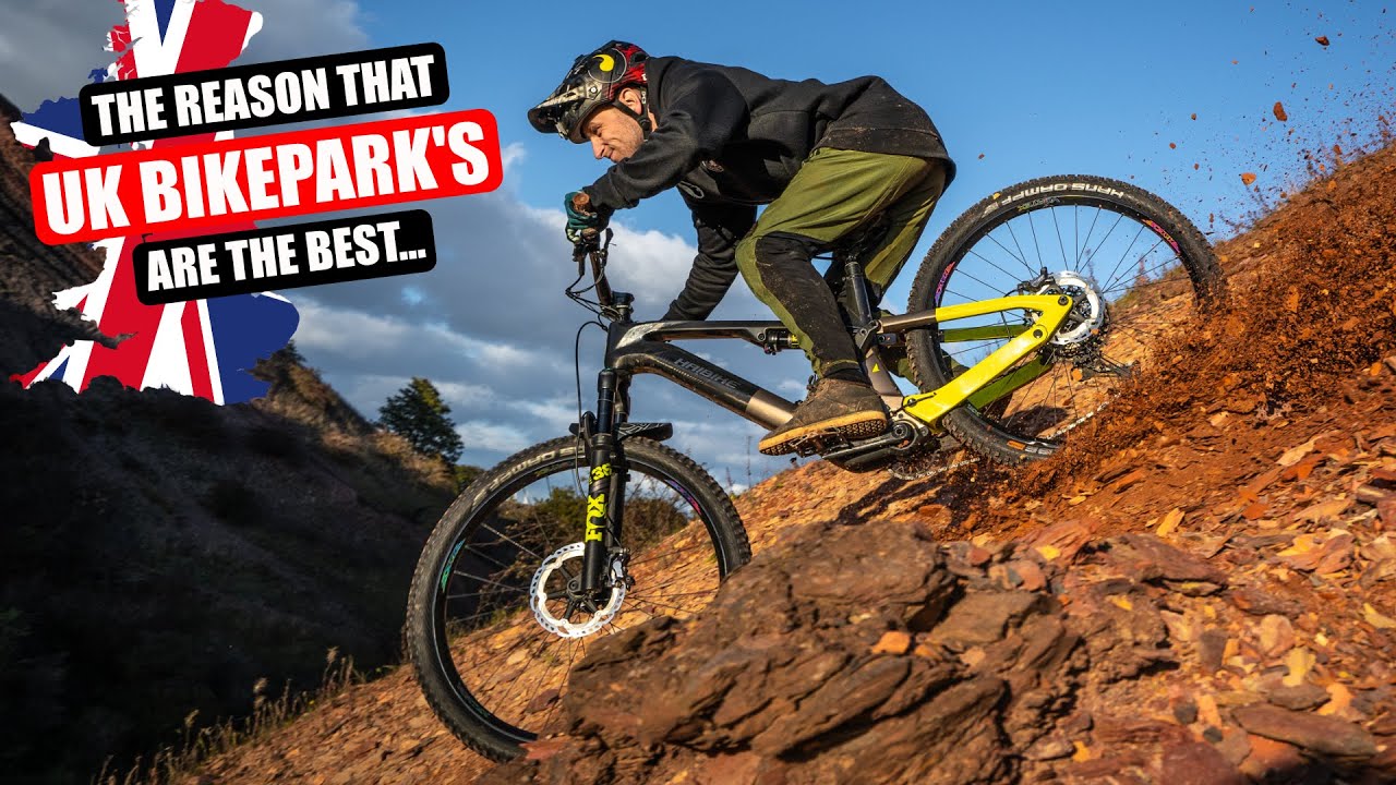 WHY UK BIKE PARKS ARE THE BEST IN THE WORLD...