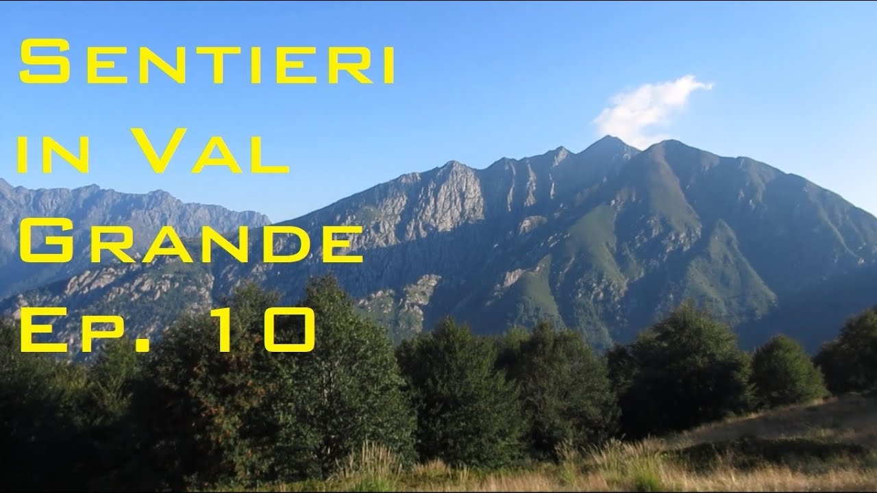 Sentieri in Val Grande ep. 10 - Anello del Pian Cavallone