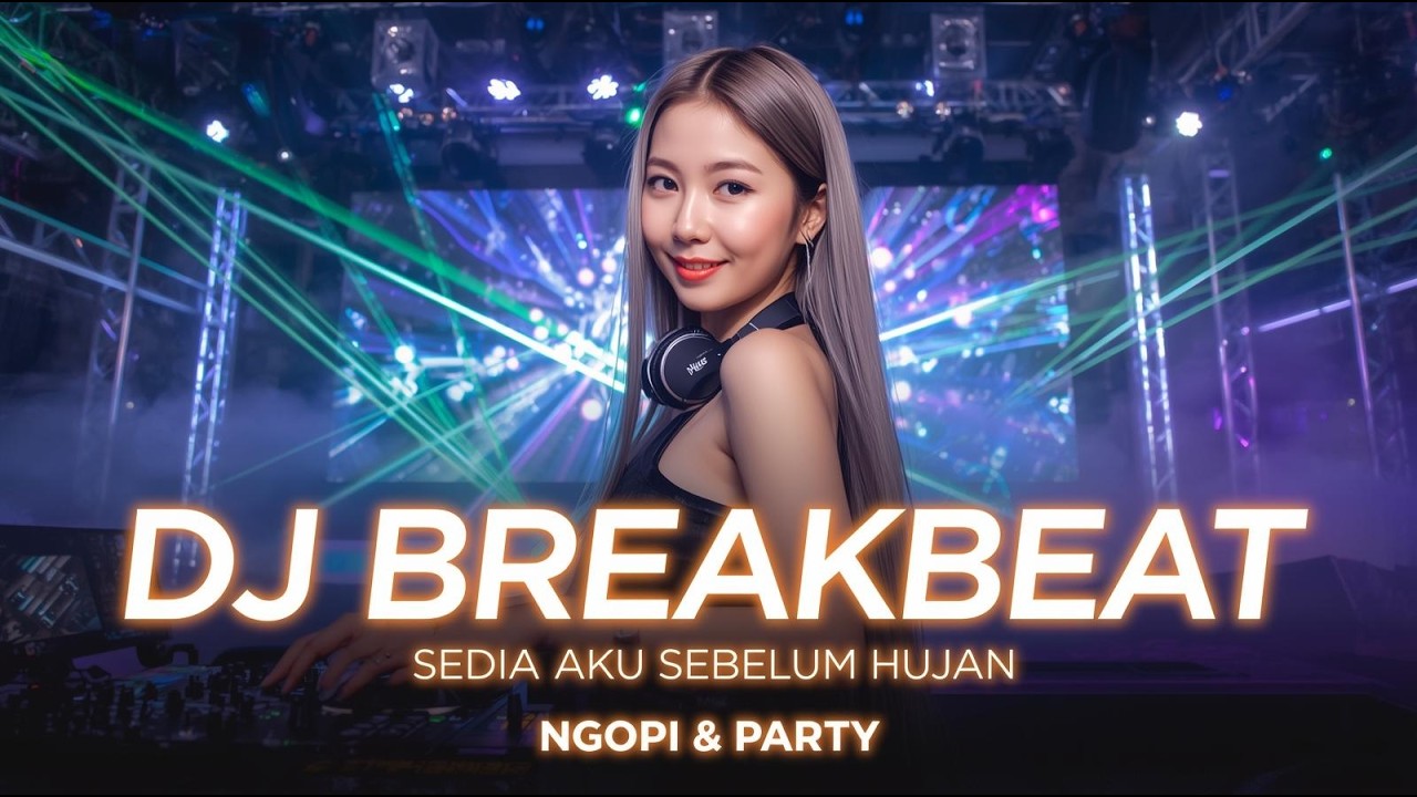 DJ BREAKBEAT SEDIA AKU SEBELUM HUJAN x DORA DORA FULL BASS
