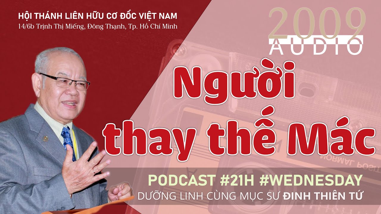 21. NGƯỜI THAY THẾ MÁC |Mục sư Đinh Thiên Tứ #thongdiepcodoc #lhcdvn #congbophucam