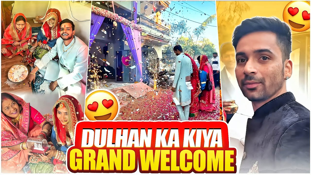 Dulhan ka hua grand welcom 