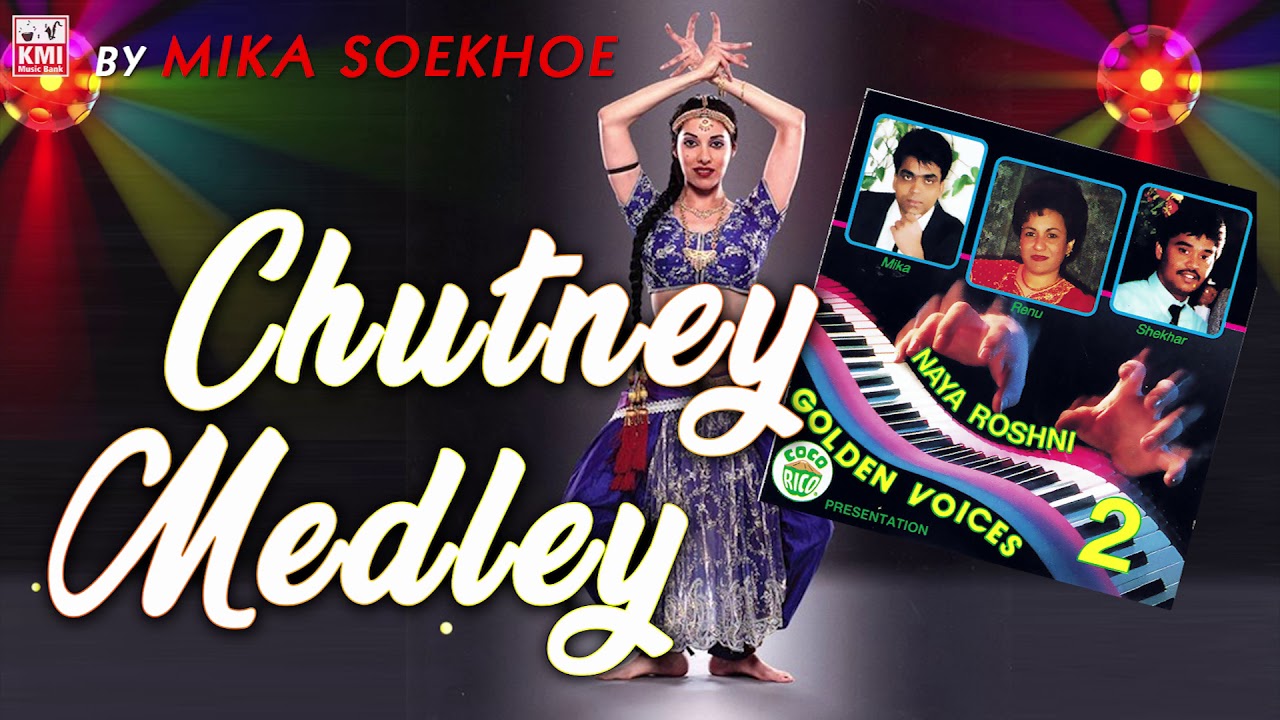 Chutney Medley | Mika Soekhoe | Naya Roshni | old is gold by KMI music bank