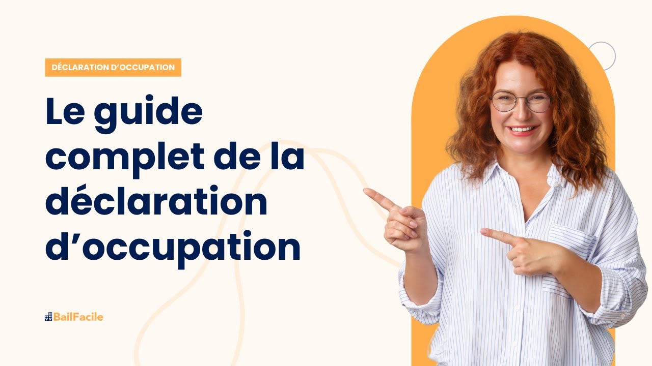 Le Guide Complet sur la Déclaration d'Occupation des Biens Immobiliers