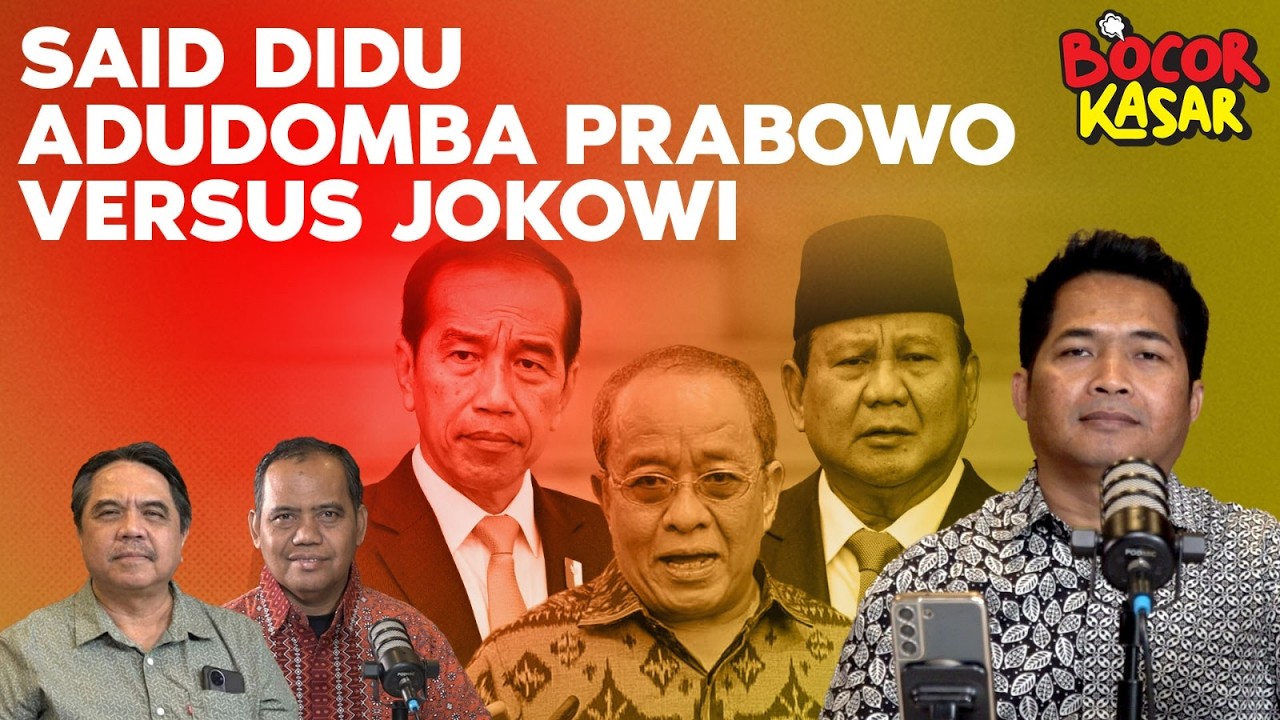 SAID DIDU ADUDOMBA PRABOWO VERSUS JOKOWI I Bocor Kasar