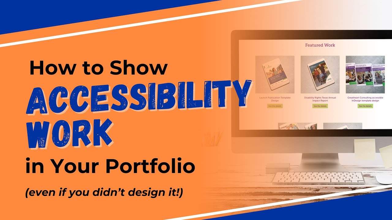 How to Show Accessibility Work in Your Portfolio (Even If You Didn’t Design It)