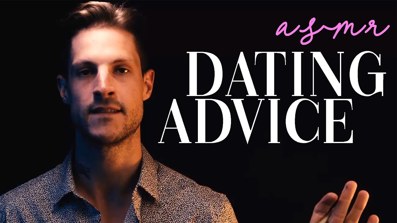 [ASMR] Relationship Advice | Dating in 2021