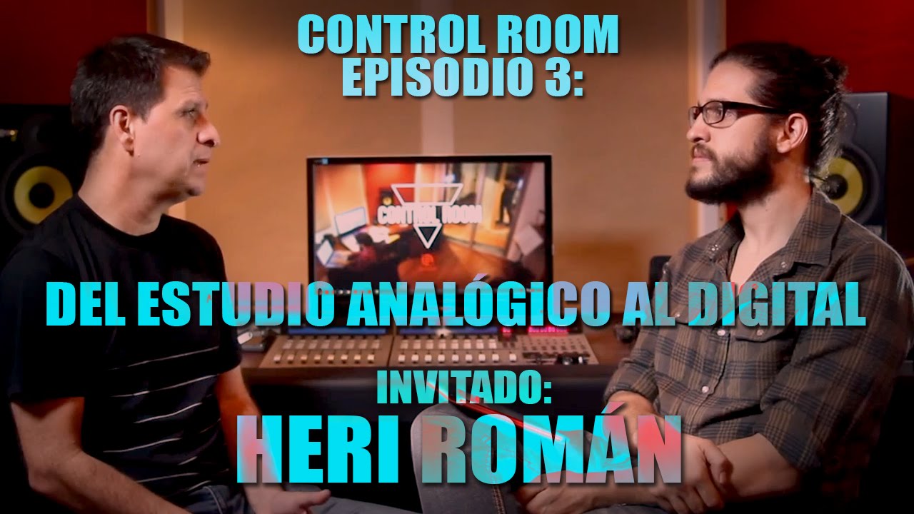 Control Room - Episodio 03 - Transición del Estudio Analógico al Digital