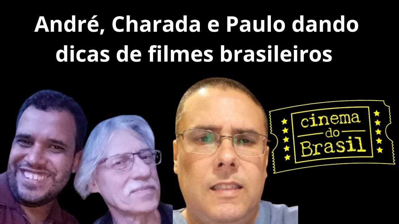 124 - Live Especial: Dica de filmes brasileiros com André, Paulo e Charada