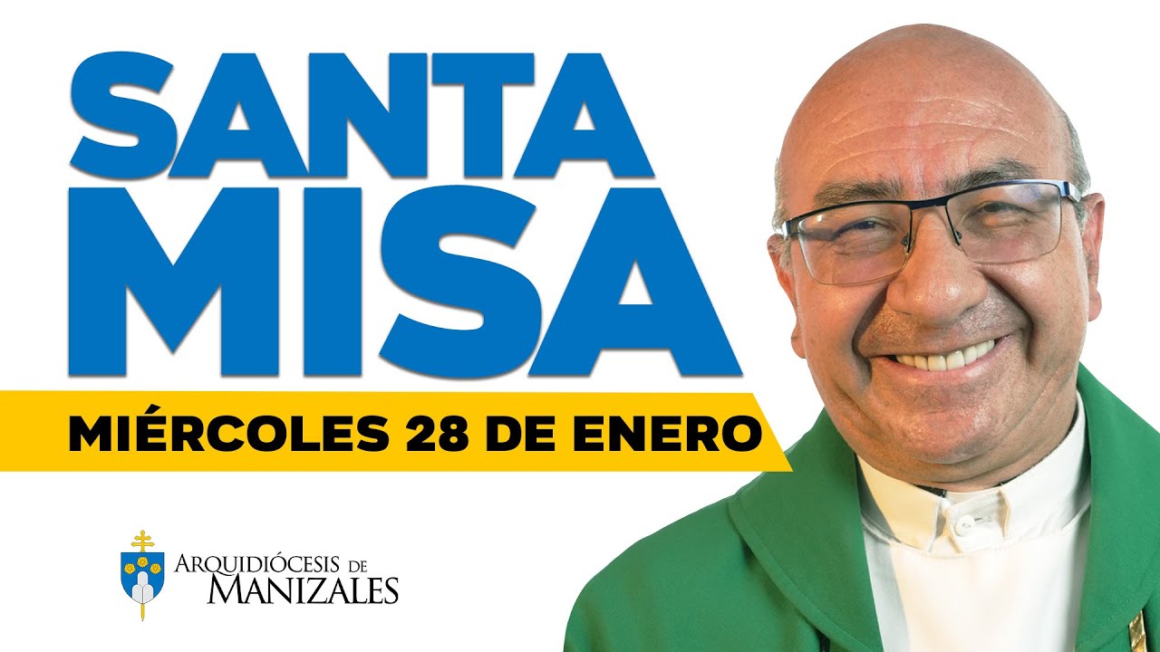 MISA DE HOY miércoles 28 de enero de 2026, Padre Rubén Darío García, Arquidiócesis de Manizales.