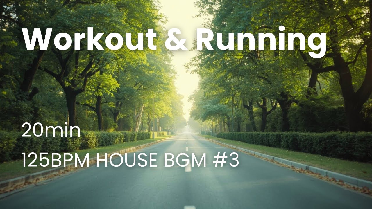 Workout & Running | 125BPM HOUSE BGM #3 (20min)