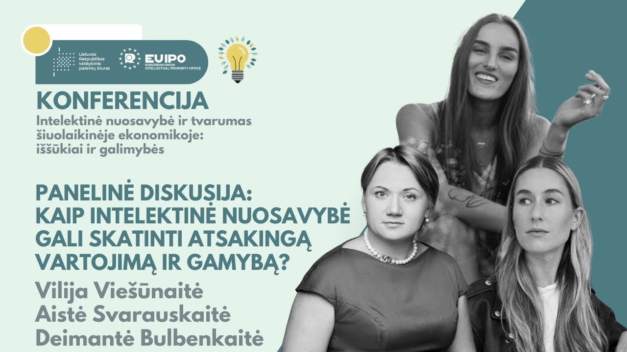 Panelinė diskusija: Kaip intelektinė nuosavybė gali skatinti atsakingą vartojimą ir gamybą?