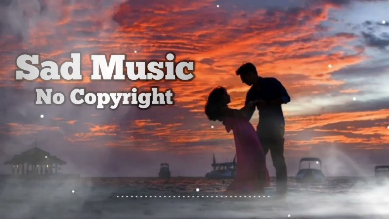 Sad Music | No copyright | copyright free music | youtube copyright free music | youtube ki video 