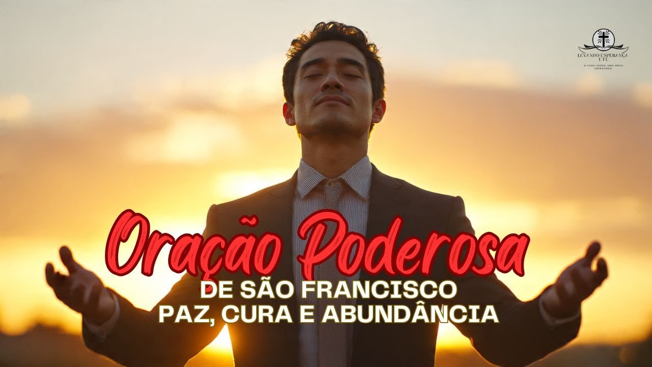 ORAÇÃO DE SÃO FRANCISCO – Uma Prece Poderosa de Paz, Cura e Proteção Divina l #oração #sãofrancisco