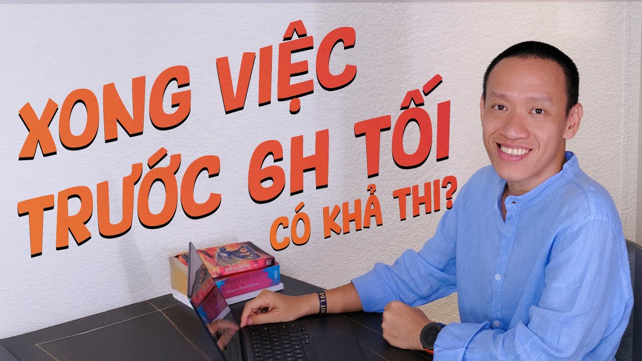 Làm sao HOÀN THÀNH công việc trước 6h tối? | Nguyễn Hữu Trí