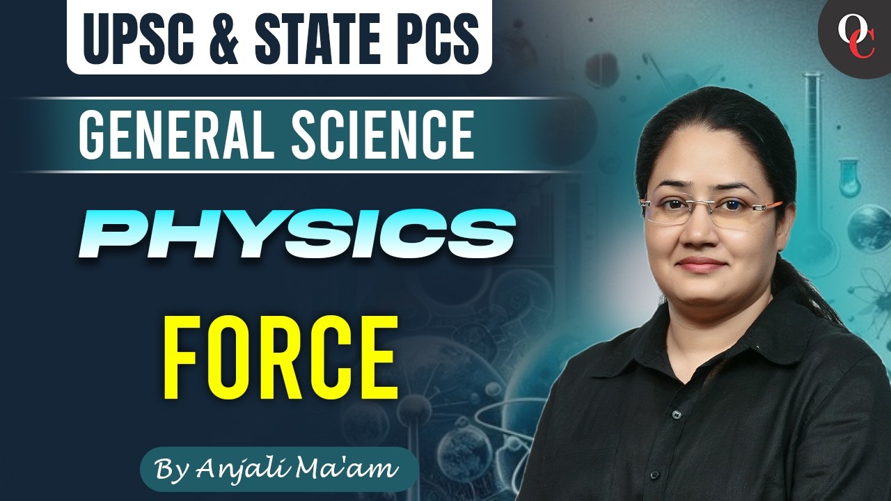LEC 04 | PHYSICS || Force || UPSC & State PCS | Strategy, Syllabus & PYQ Analysis