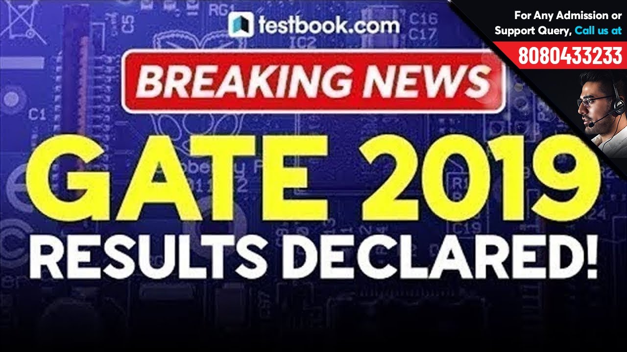 GATE 2019 Results Declared | GATE Results for ECE, EE, CSE, Civil, Mechanical & Instrumentation