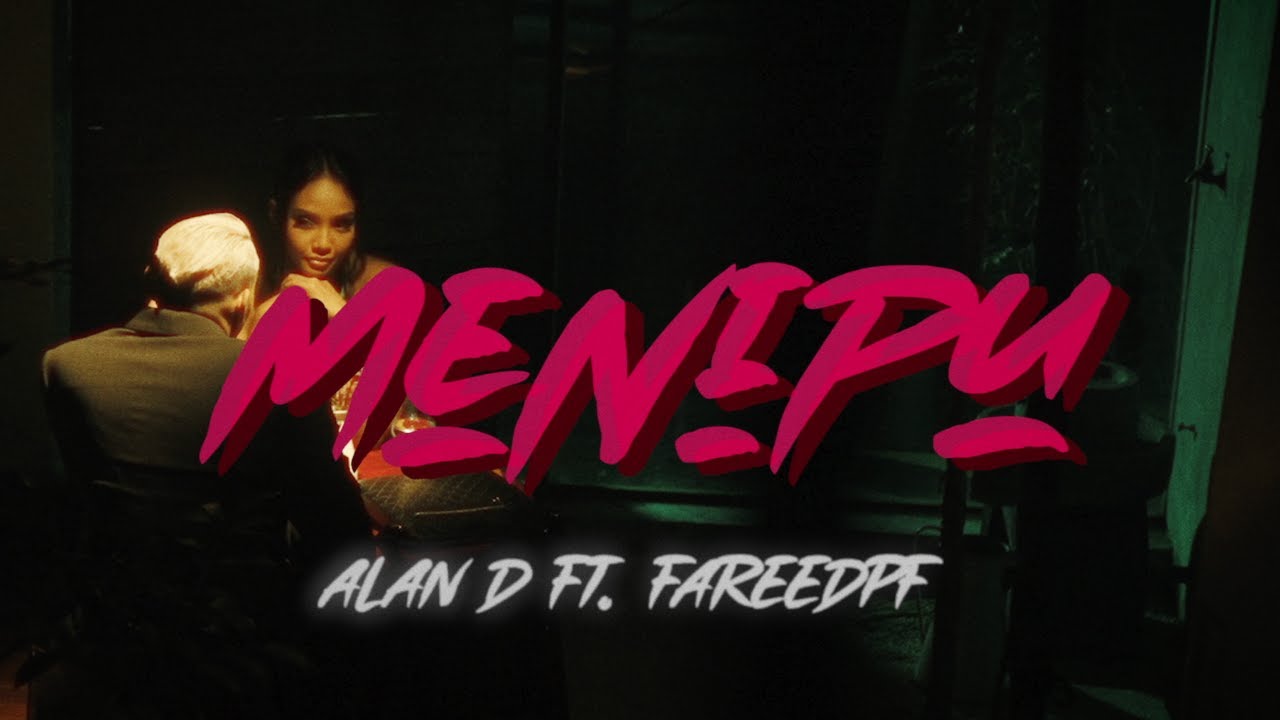 Alan D x FareedPF - Menipu (Official Music Video)