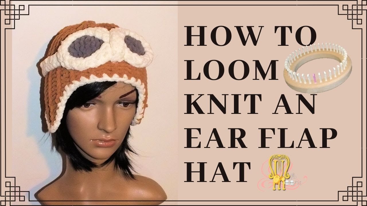 How to Loom Knit Ear Flap Hat