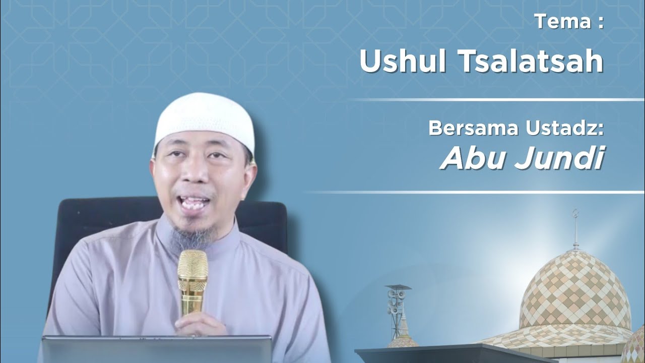 Ustadz Abu Jundi || Ushul Tsalatsah
