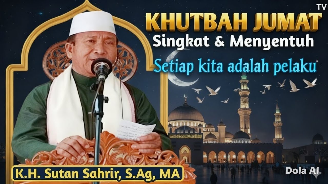 Khutbah Jumat Singkat & menyentuh: Semua kita adalah pelaku