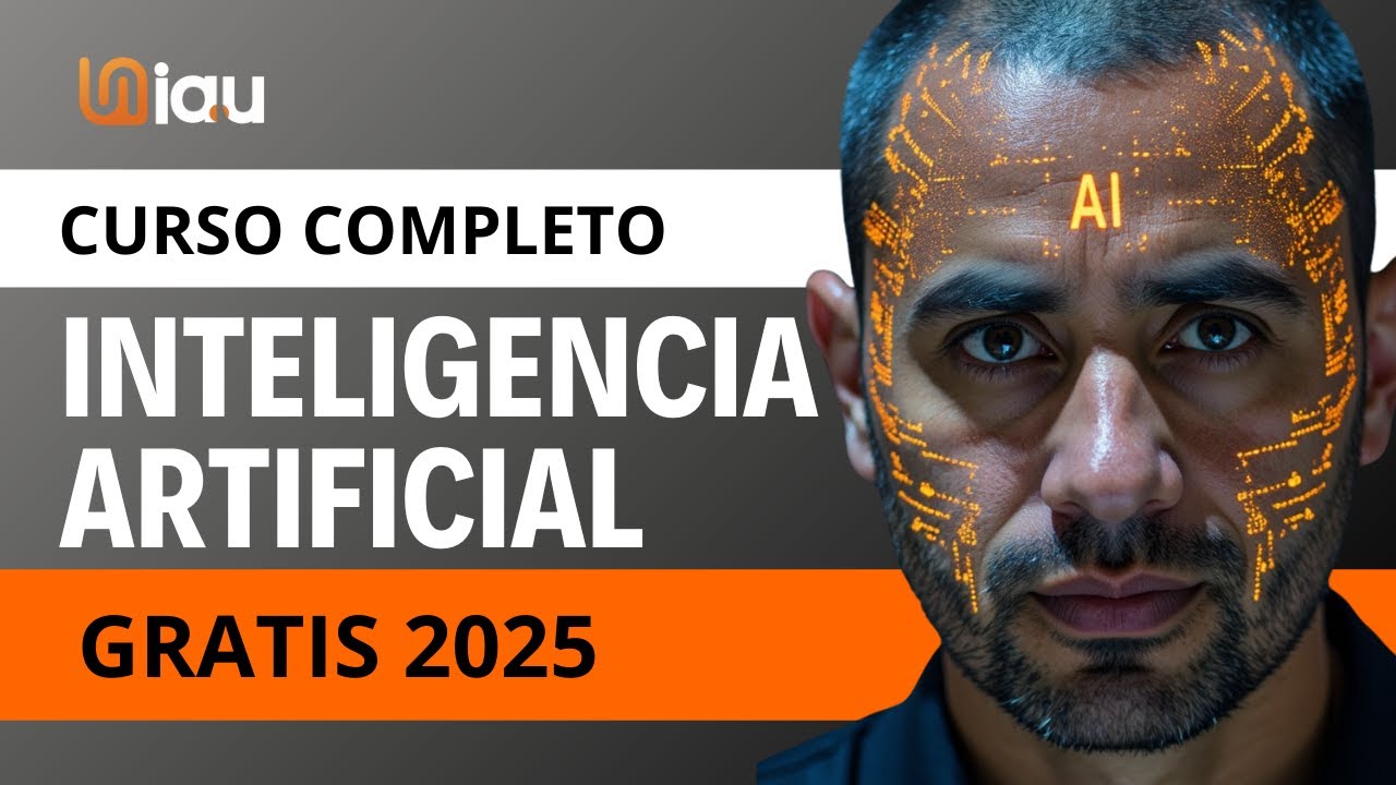 Curso Completo de Inteligencia Artificial Gratis 2025