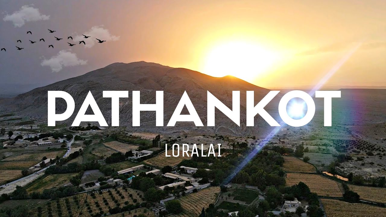 Pathankot - Loralai | Balochistan | Pakistan | Drone Cinematic Footage