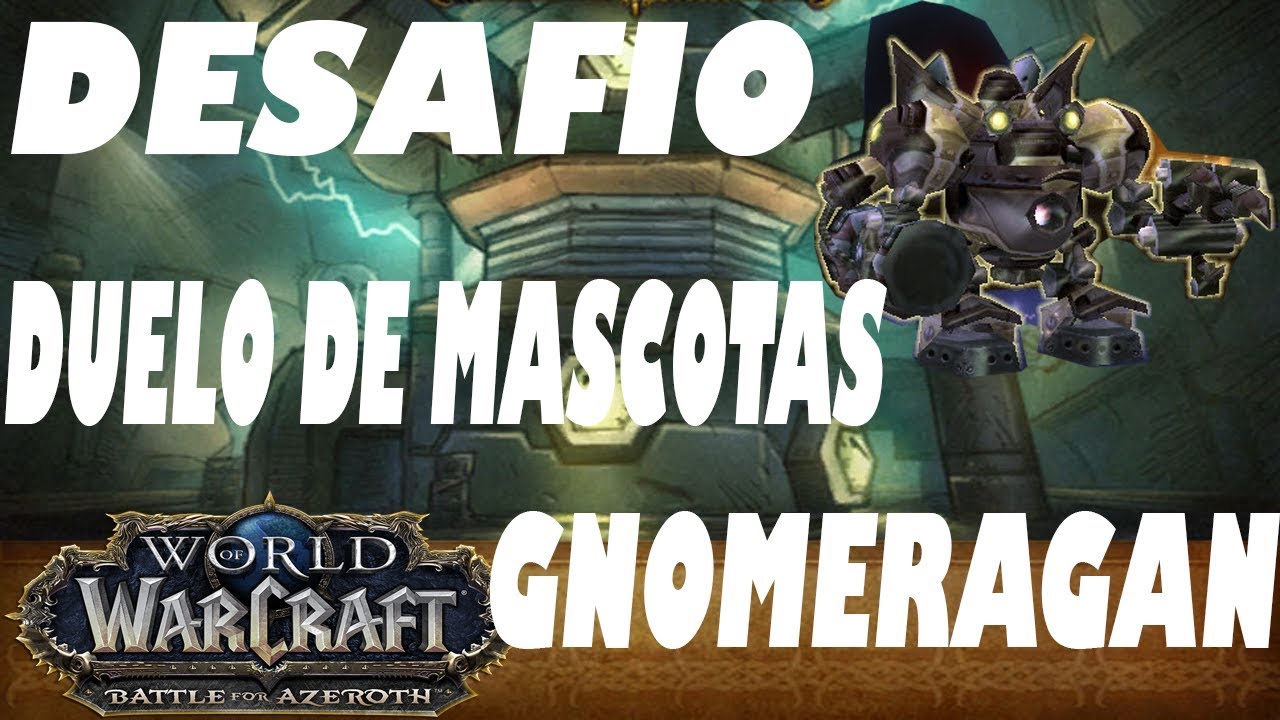 Desafío de duelo de mascotas: Gnomeregan, (Guía) yamiyue, sin mascotas compradas ni de promocion.