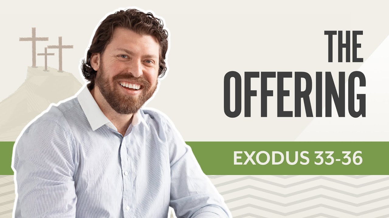The Offering | Exodus 33-36