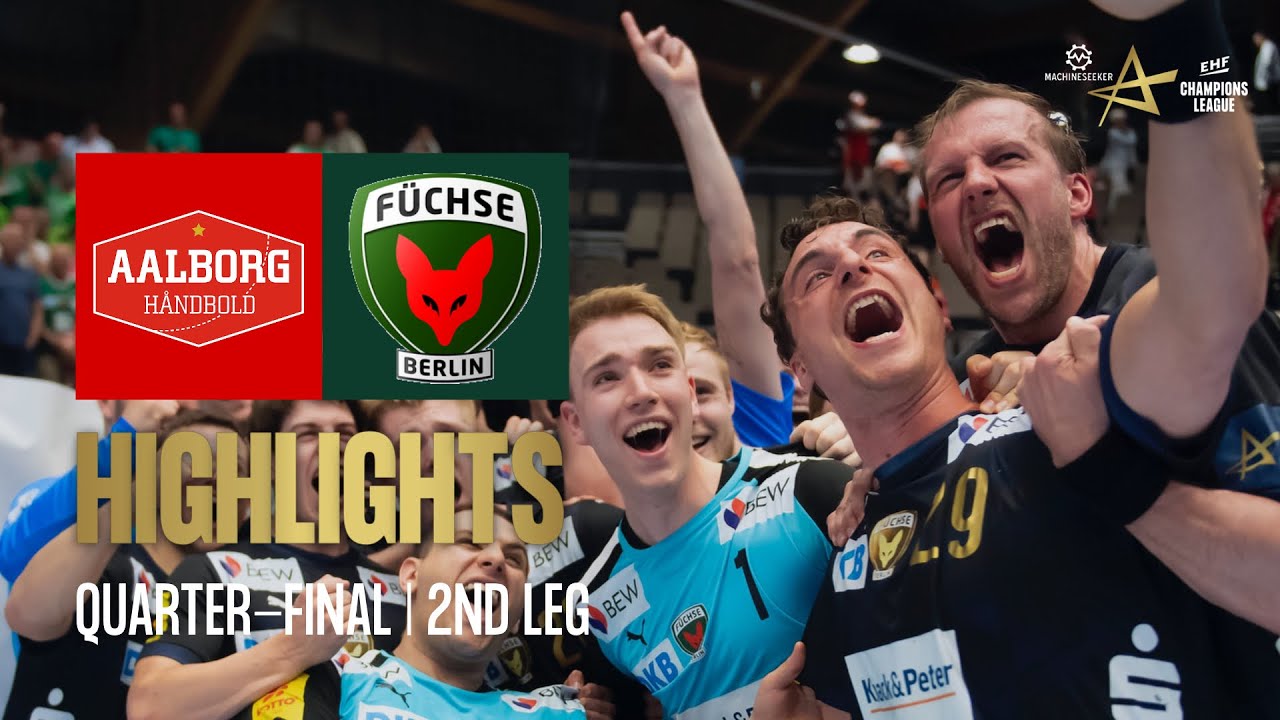 Aalborg Håndbold 🆚 Füchse Berlin | Quarter-finals | EHF Champions League 2024/25