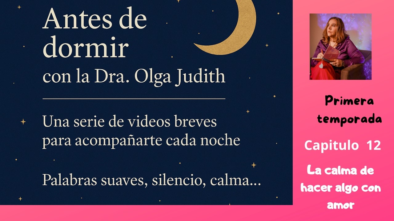 Antes de dormir Episodio 12 – La calma de hacer algo con amor