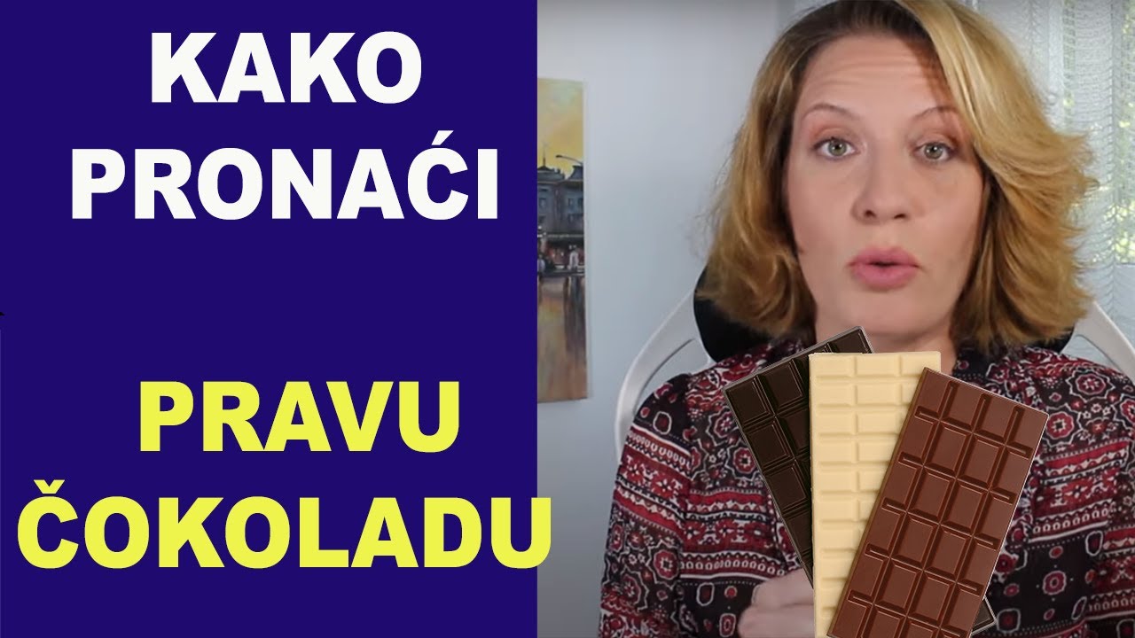Kako pronaći PRAVU ČOKOLADU - dr Bojana Mandić