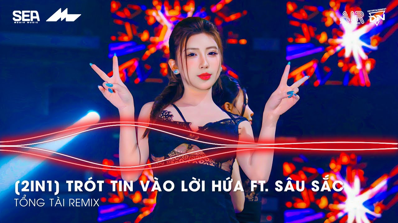 [2IN1] Trót Tin Vào Lời Hứa ft. Sâu Sắc Remix TikTok, Vì Người Đã Đã Khiến Cho Trái Tim Mồ Côi Remix