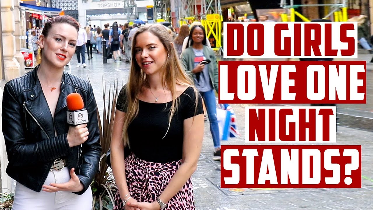 Do girls love one night stands?