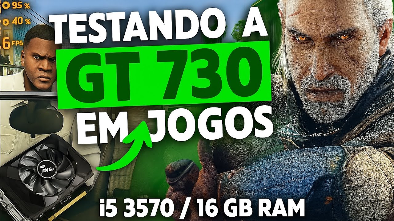 GTA V na GT 730 4Gb i5 3570 e 16GB de RAM