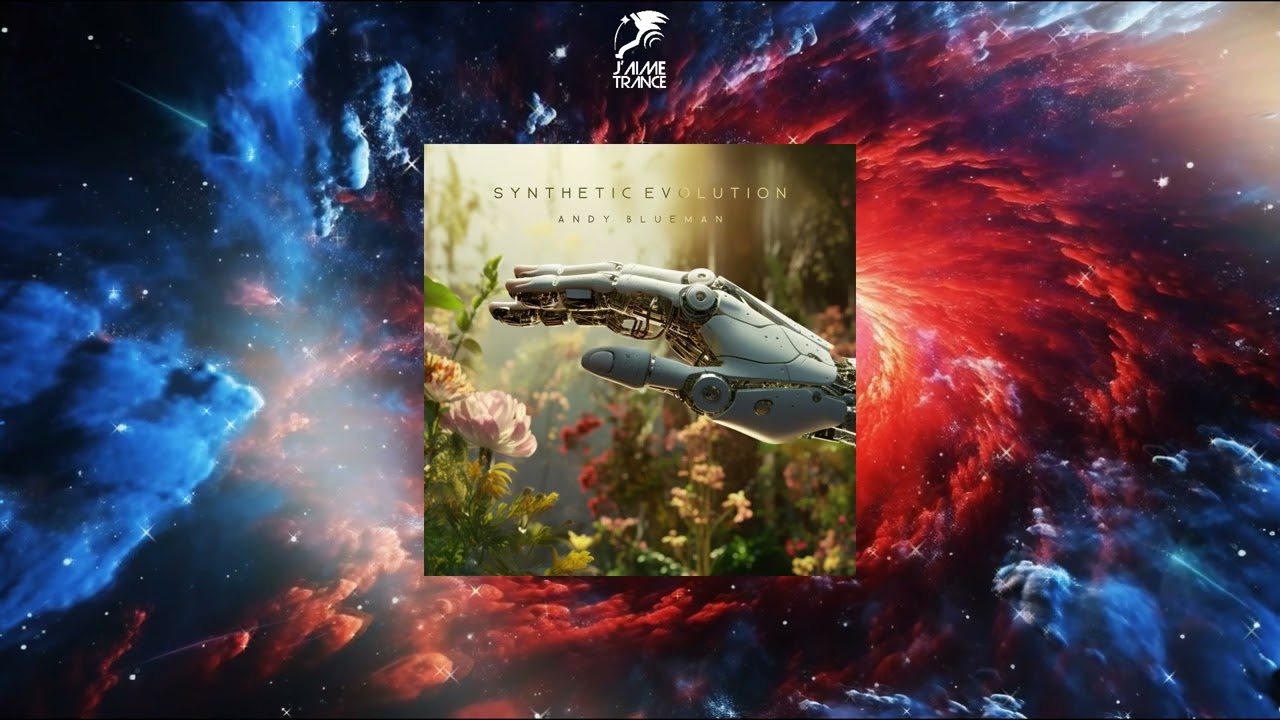 Andy Blueman - Synthetic Evolution (Extended Mix)