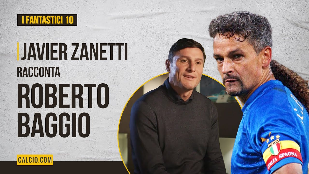 Roberto Baggio raccontato da Javier Zanetti - ep.8 