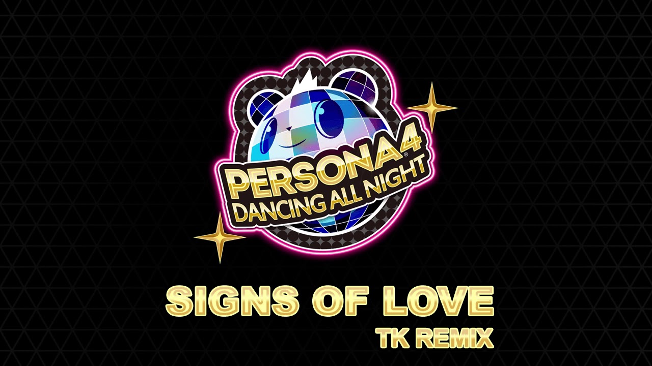 Signs of Love - TK Remix - Persona 4 Dancing All Night