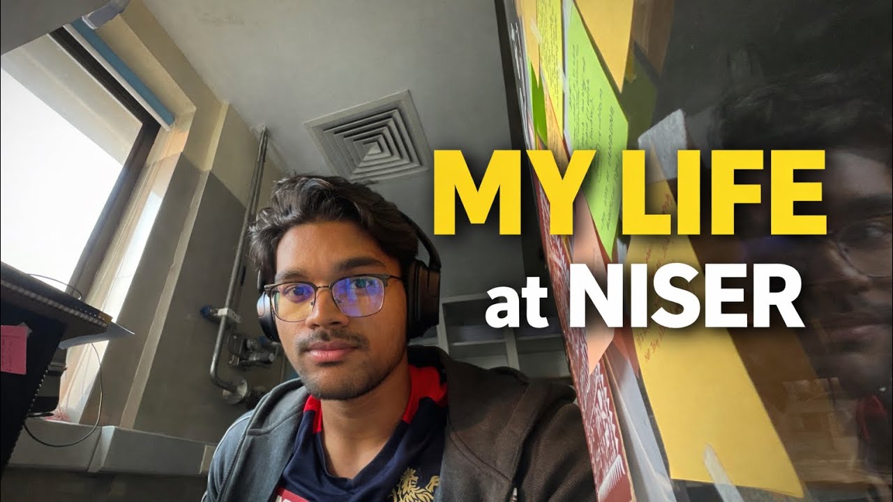 Real Life at NISER Bhubaneswar | Campus Tour + Student Life