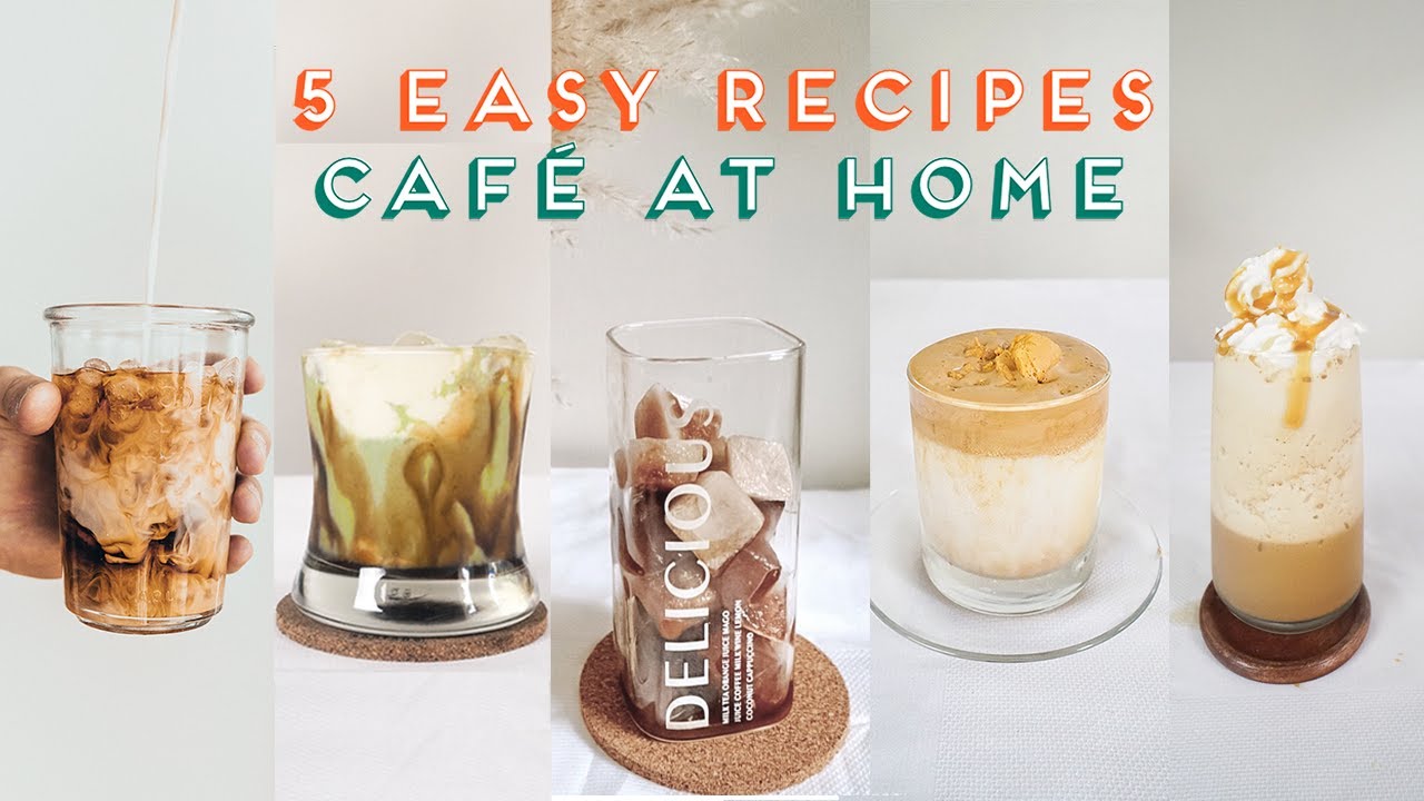 Caf&eacute; at Home: 5 Easy and Delicious Cafe Drink Recipes to Make at Home