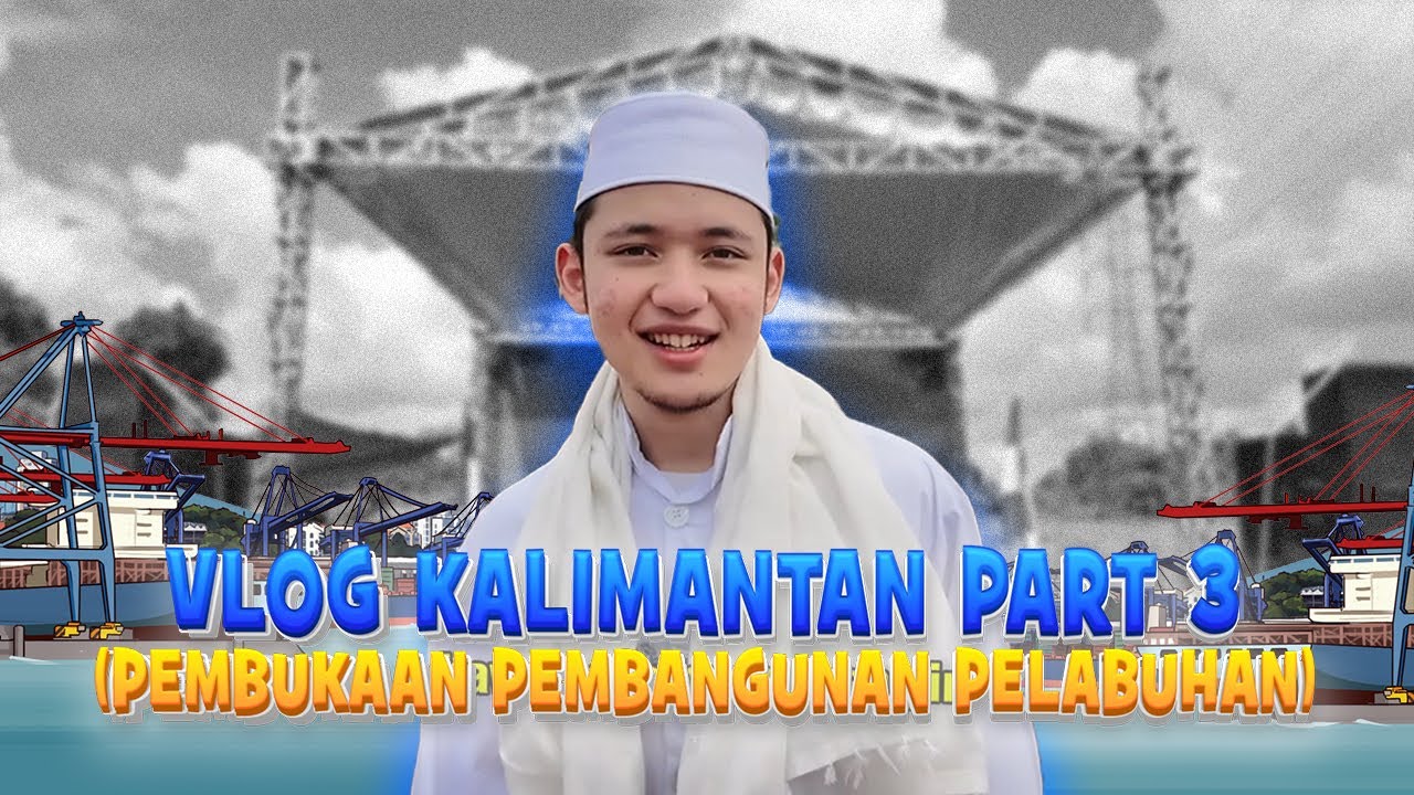 [VLOG KALIMANTAN PART 3] Pembukaan pembangunan pelabuhan jety